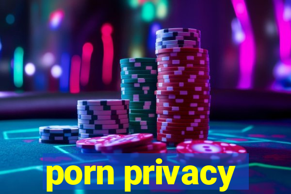 porn privacy